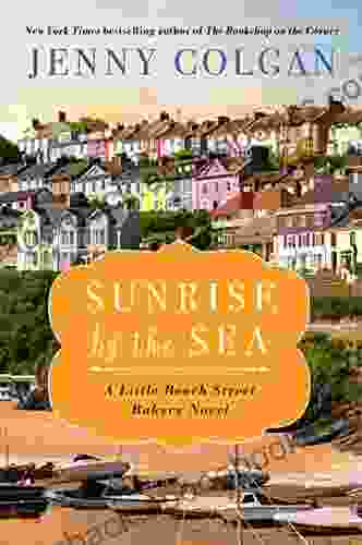 Sunrise By The Sea: A LIttle Beach Street Bakery Novel