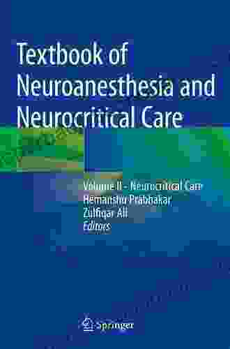 Textbook Of Neuroanesthesia And Neurocritical Care: Volume I Neuroanesthesia