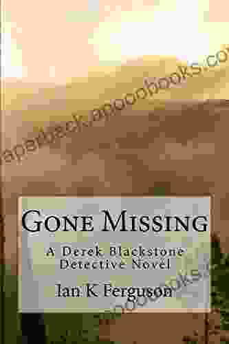 Gone Missing: A Derek Blackstone Detective Novel (The Derek Blackstone 1)