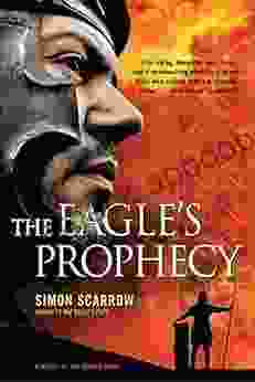 The Eagle S Prophecy: A Novel Of The Roman Army (Eagle 6)