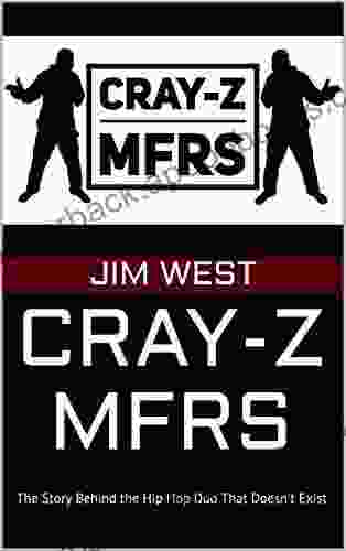 CRAY Z MFRS: The Story Behind the Hip Hop Duo That Doesn t Exist