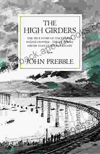 The High Girders: The gripping true story of a Victorian dream that ended in tragedy