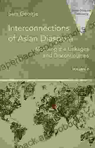 Interconnections of Asian Diaspora: Mapping the Linkages and Discontinuities