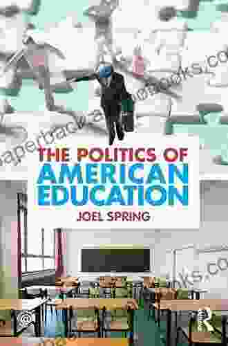 The Politics of American Education (Sociocultural Political and Historical Studies in Education)