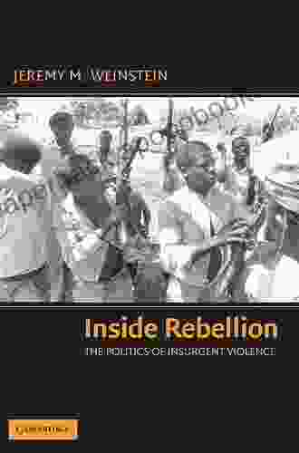 Inside Rebellion: The Politics of Insurgent Violence (Cambridge Studies in Comparative Politics)