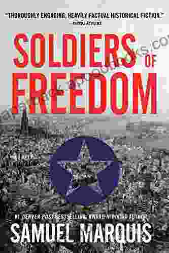 Soldiers of Freedom: The WWII Story of Patton s Panthers and the Edelweiss Pirates (World War Two 5)