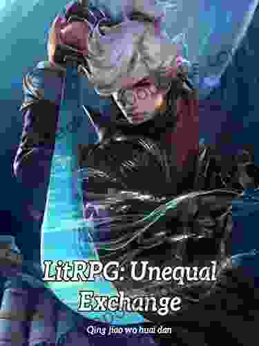 LitRPG: Unequal Exchange: Epic Martial Arts Cultivation Vol 1