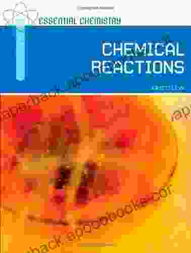 Chemical Reactions (Essential Chemistry) Kristi Lew