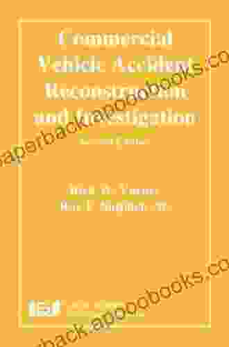 Commercial Vehicle Accident Reconstruction And Investigation Second Edition