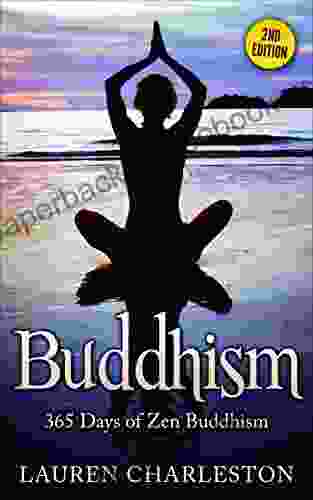 Buddhism: 365 Days Of Zen Buddhism (Expanded Updated Zen Buddhism Mindfulness Stress Free Happiness)