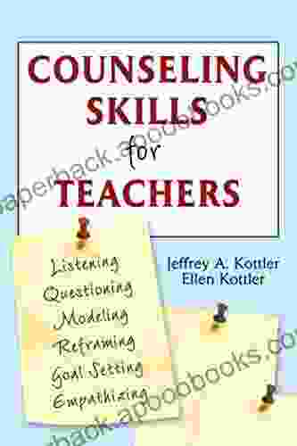 Counseling Skills For Teachers Jeffrey A Kottler