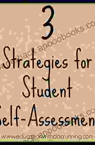 Teaching Students To Self Assess: How Do I Help Students Reflect And Grow As Learners? (ASCD Arias)