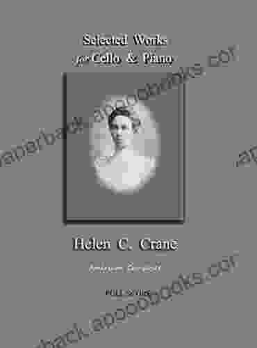 Selected Works For Cello Piano Helen C Crane Full Score: American Composer