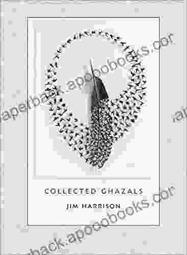 Jim Harrison: Collected Ghazals Jim Harrison