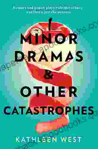 Minor Dramas Other Catastrophes Kathleen West
