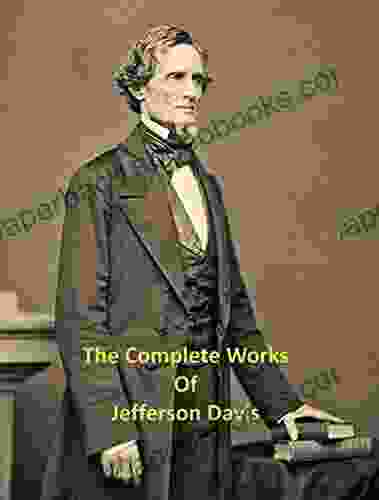 The Complete Works Of Jefferson Davis