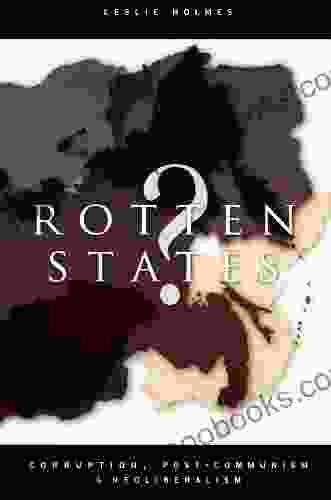 Rotten States?: Corruption Post Communism and Neoliberalism