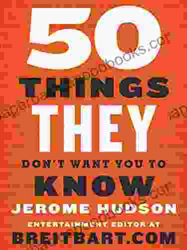 50 Things They Don t Want You to Know