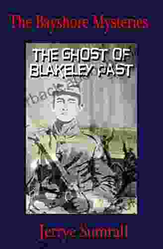 The Bayshore Mysteries:The Ghost Of Blakeley Past (Book 5)
