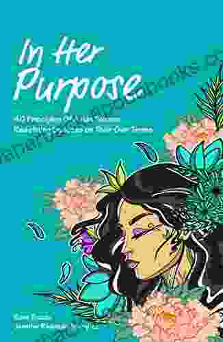 In Her Purpose: 40 Principles of Asian Women Redefining Success on Their Own Terms