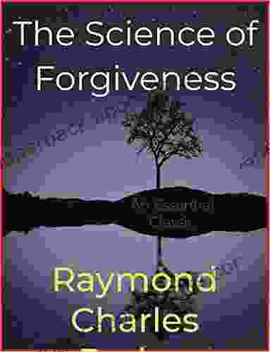 The Science Of Forgiveness Raymond Charles Barker