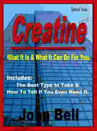 Creatine: What it is What It Can Do You For You