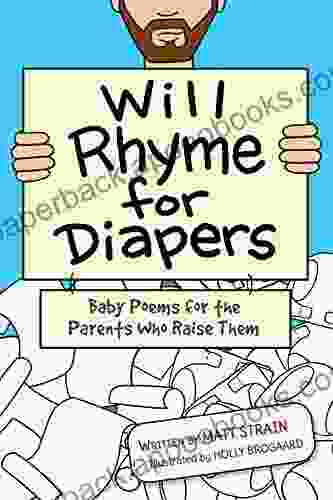 Will Rhyme For Diapers: Baby Poems For The Parents Who Raise Them